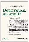 Deux roues, un avenir : Le vélo en ville Deux roues, un avenir : Le vélo en ville