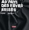 Au pays des rêves brisés