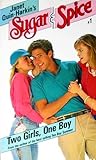 Two Girls, One Boy (Sugar and Spice, #1)
