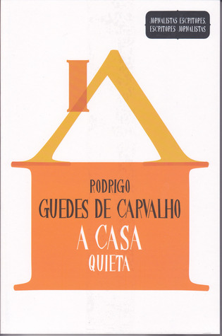 A Casa Quieta By Rodrigo Guedes De Carvalho