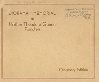 Diorama Memorial to Mother Theodore Guerin, Foundress (Paperback)