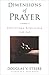 Dimensions of Prayer: Cultivating a Relationship with God