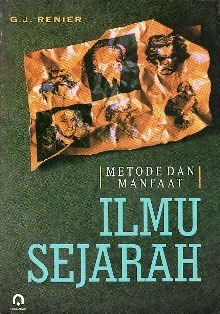 Metode dan Manfaat Ilmu Sejarah (Paperback)