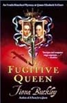 The Fugitive Queen by Fiona Buckley