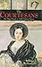 The Courtesans: The Demi-Monde in Nineteenth-Century France