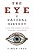 The Eye: A Natural History
