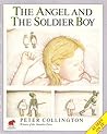 The Angel and the Soldier Boy by Peter Collington