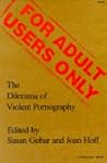 For Adult Users Only: The Dilemma of Violent Pornography (Everywoman: Studies in History, Literature, and Culture)