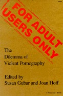 For Adult Users Only: The Dilemma of Violent Pornography (Everywoman: Studies in History, Literature, and Culture)