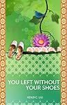 You Left Without Your Shoes You Left Without Your Shoes
