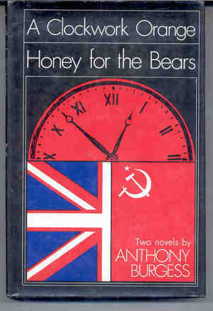 A Clockwork Orange / Honey for the Bears (Hardcover)
