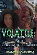 Volatile: The Empress and the Executioner