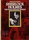 Sherlock Holmes: The Man and His World