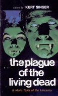 The Plague of the Living Dead and More Tales of the Uncanny