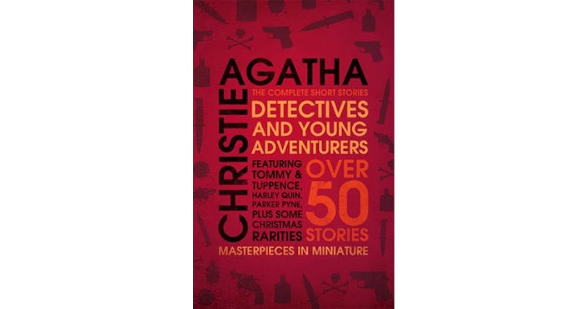 Detectives and Young Adventurers The Complete Short Stories by Agatha