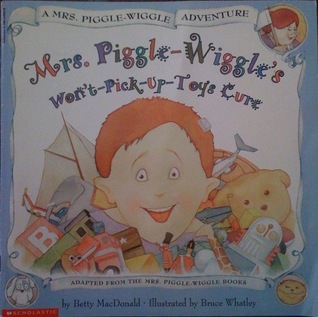 Mrs. Piggle-Wiggle's Won't-Pick-Up-Toys Cure (A Mrs. Piggle-Wiggle Adventure)