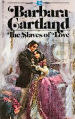 The Slaves of Love by Barbara Cartland