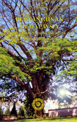 Pembangunan di Malaysia: Ke Arah Satu Kefahaman Baru Yang Lebih Sempurna