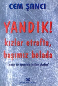 Yandık! Kızlar Etrafta, Başımız Belada