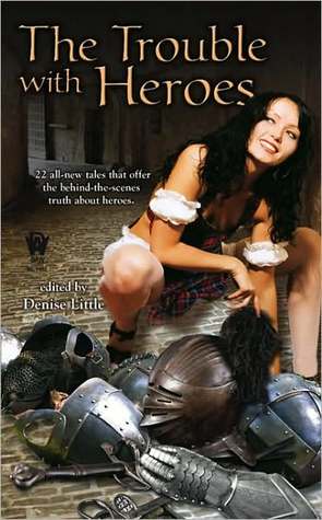 The Trouble with Heroes (Mass Market Paperback)