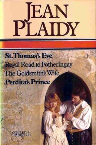 Selected Works: St Thomas's Eve/Royal Road to Fotheringhay/The Goldsmith's Wife/Perdita's Prince