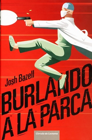 Portada de Burlando a la parca, de Josh Bazell