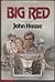 Big Red by John Haase