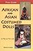 African and Asian Costumed Dolls, Price Guide, Second in Series