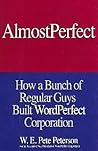 Almost Perfect: How a Bunch of Regular Guys Built WordPerfect Corporation