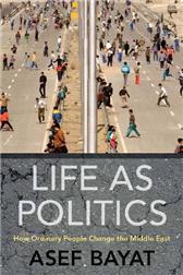 Life As Politics: How Ordinary People Change the Middle East (Hardcover)