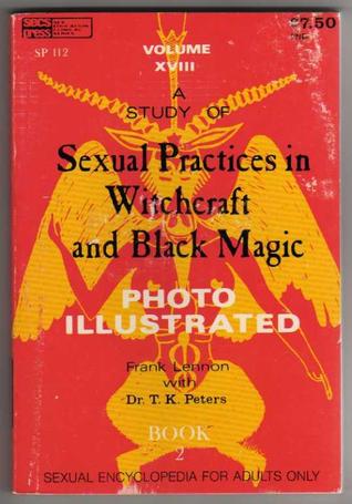 A Study of Sexual Practices in Witchcraft and Black Magic, Vol 2