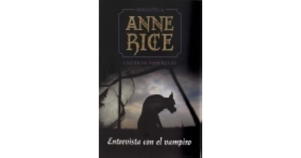 Entrevista con el Vampiro by Anne Rice Entrevista con el Vampiro by Anne Rice