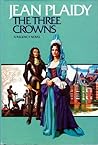 The Three Crowns by Jean Plaidy