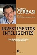Investimentos inteligentes: para conquistar e multiplicar seu primeiro milhão