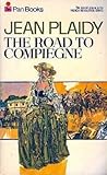 The Road to Compiegne by Jean Plaidy