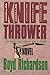 Knife Thrower by Boyd Richardson