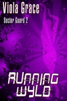 Running Wyld (Sector Guard, #2)