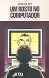 Um Rosto no Computador by Marcos Rey