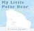 My Little Polar Bear
