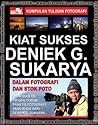 Kiat Sukses Deniek G. Sukarya dalam Fotografi dan Stok Foto