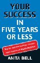 Your Success in Five Years or Less