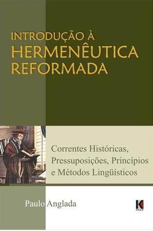 Introdução à Hermenêutica Reformada