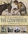 The Countryside (Life in the Roman Empire) The Countryside (Life in the Roman Empire)