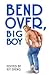 Bend Over, Big Boy