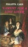 Lament for a Lost Lover by Philippa Carr