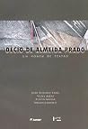 Décio de Almeida Prado - Um Homem de Teatro Décio de Almeida Prado - Um Homem de Teatro