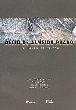 Décio de Almeida Prado - Um Homem de Teatro
