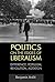 Politics on the Edges of Liberalism by Benjamin Arditi