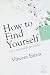 How to Find Yourself