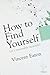 How to Find Yourself (Or a Reasonable Facsimile)